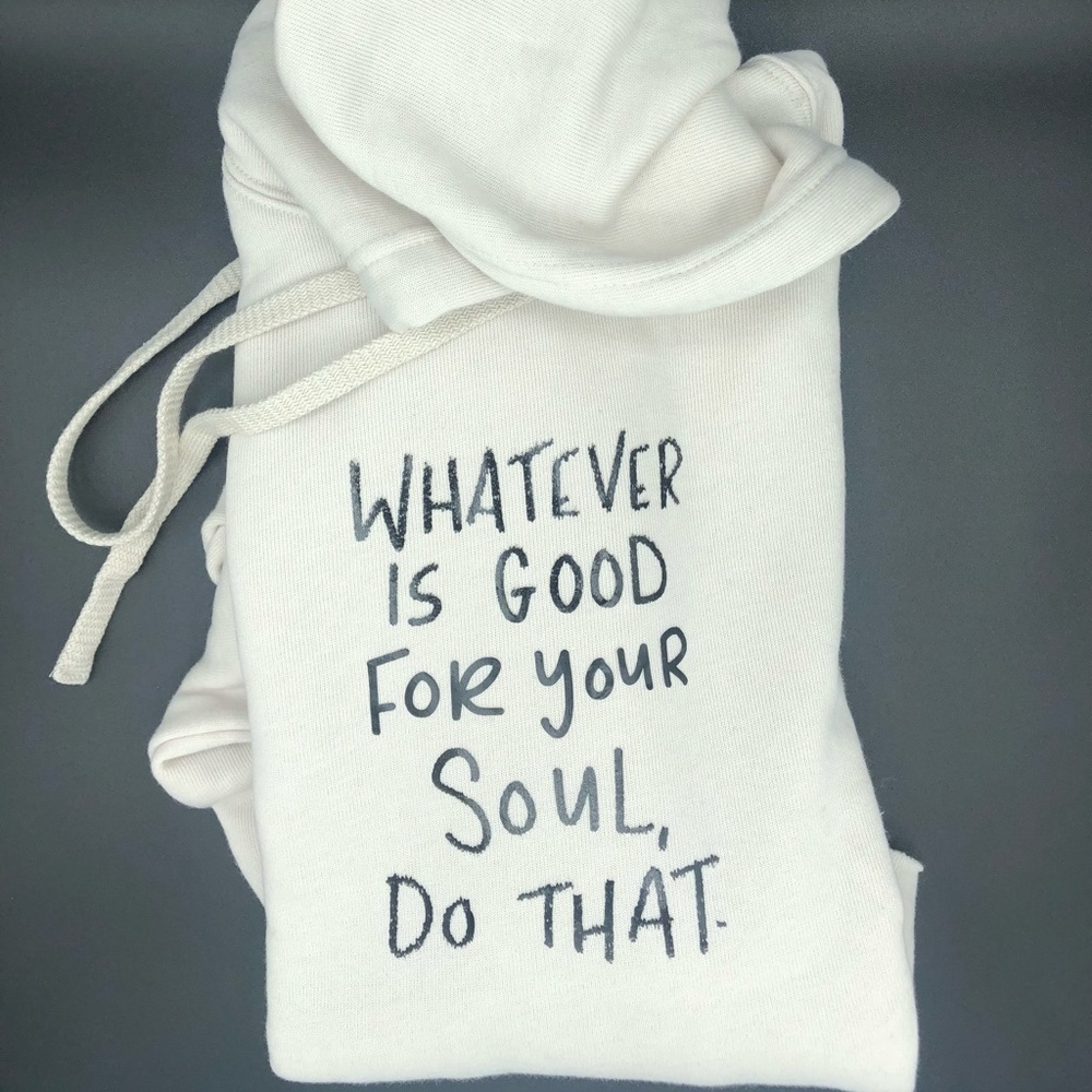 Whatever is good for your soul, you do that. - cropped hoodie